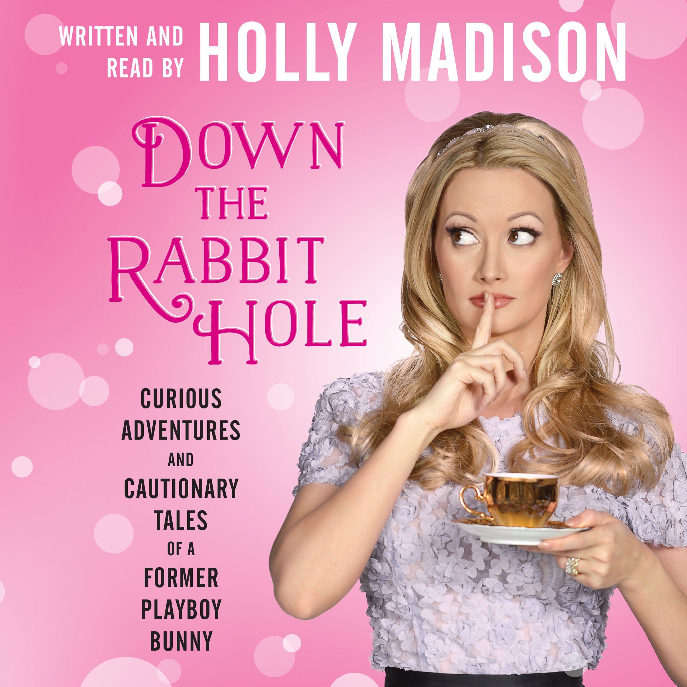 Down the Rabbit Hole: Curious Adventures and Cautionary Tales of a Former Playbo