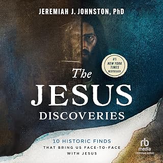 The Jesus Discoveries: 10 Historic Finds That Bring Us Face-to-Face with Jesus