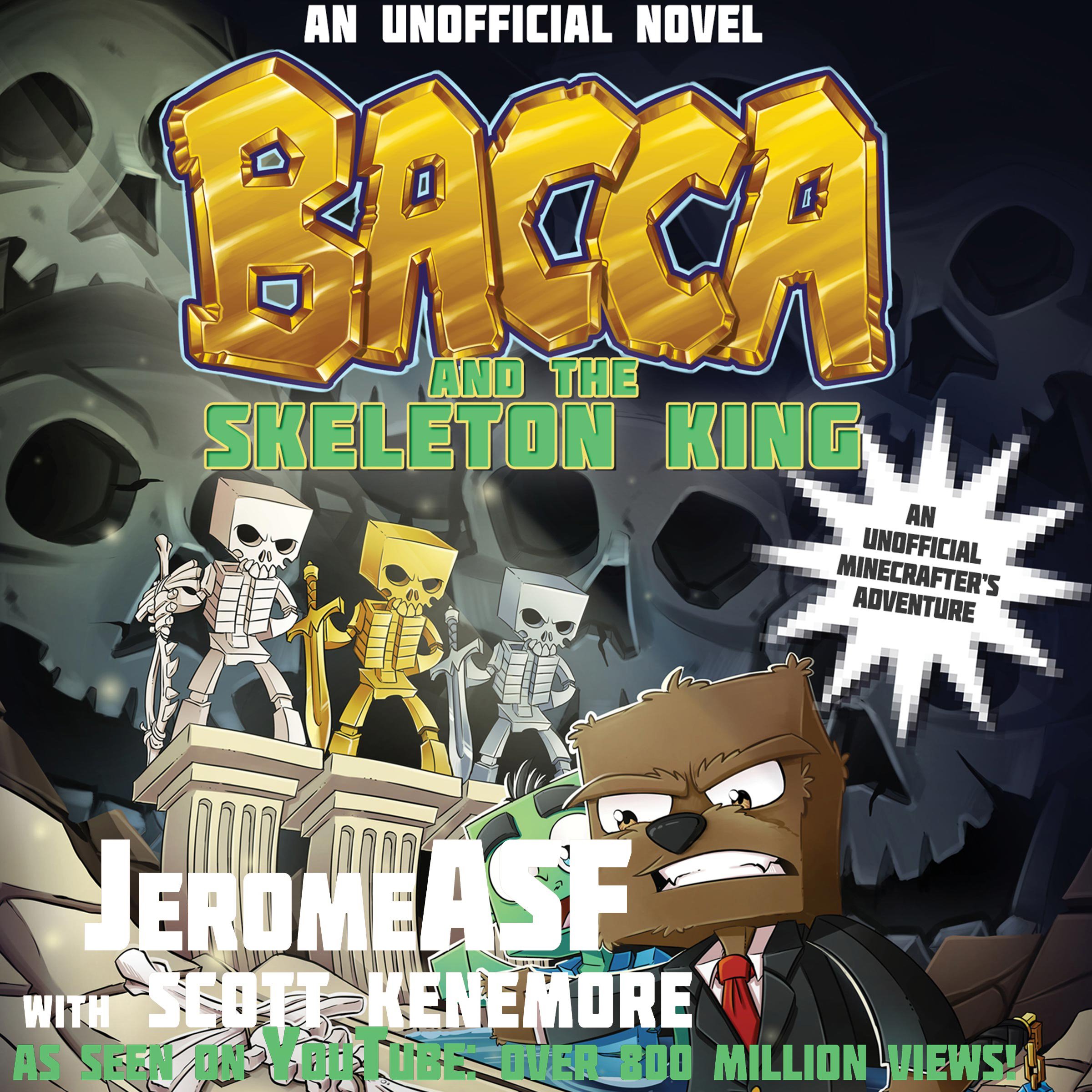 Bacca and the Skeleton King: An Unofficial Minecrafter's Adventure