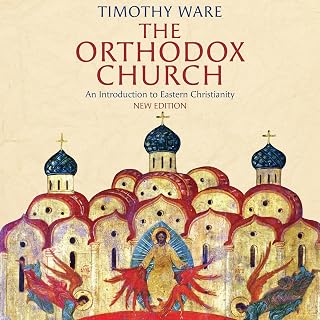 The Orthodox Church: An Introduction to Eastern Christianity