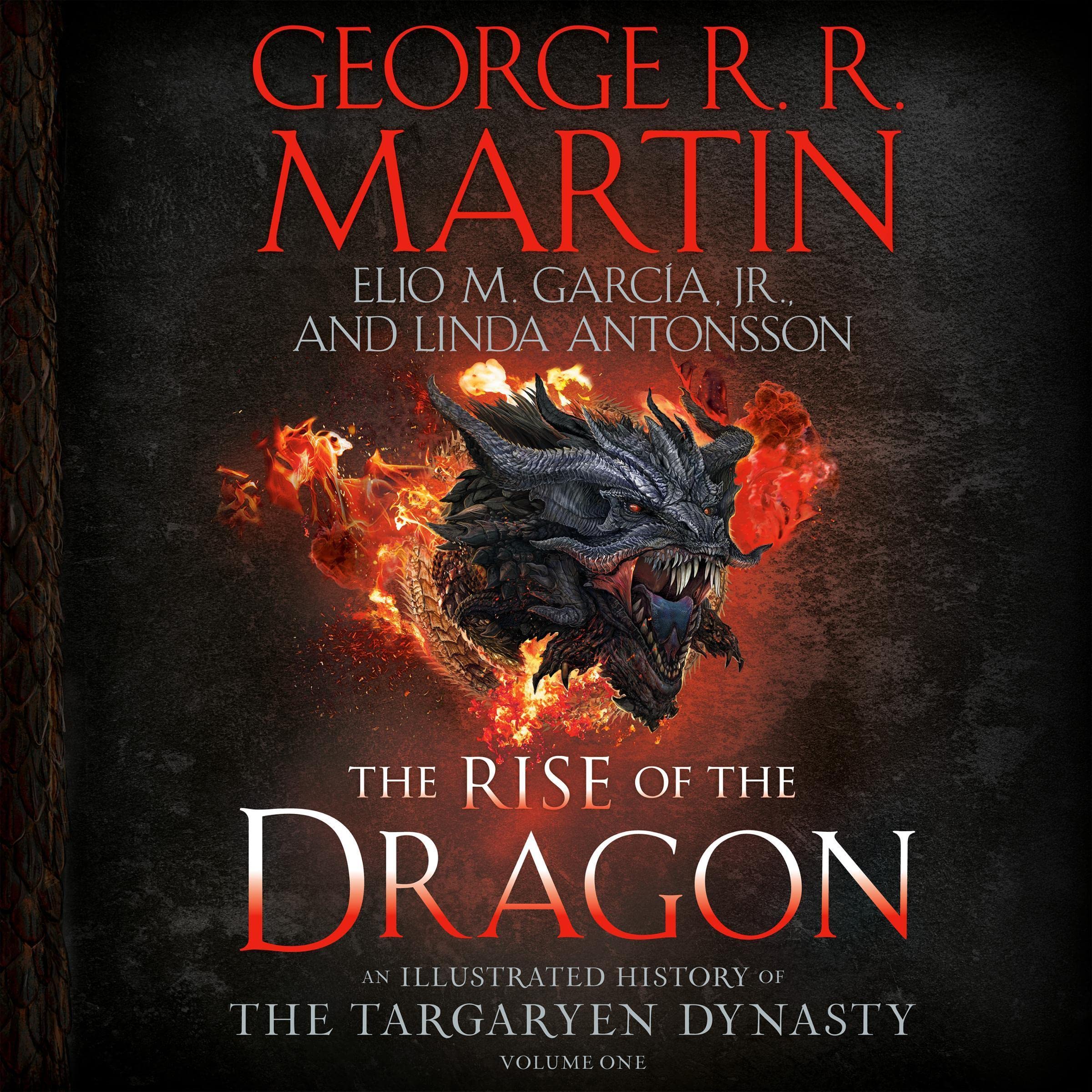 The Rise of the Dragon: An Illustrated History of the Targaryen Dynasty, Volume 