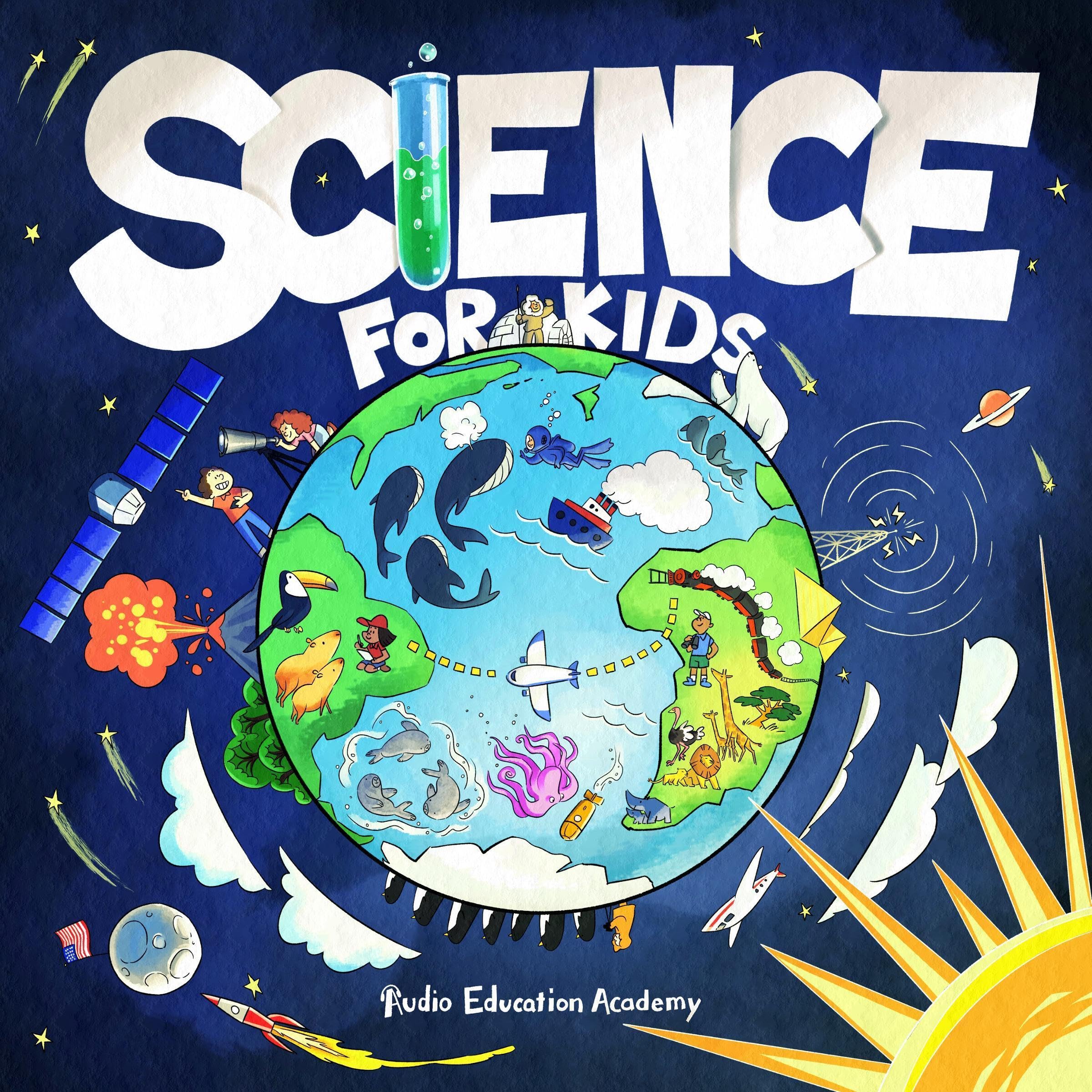 Science for Kids: The Most Incredible, Fun, and Fascinating Science Facts for Ki