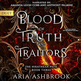 Blood of Truth and Traitors: A Dark Enemies to Lovers Fantasy Romance Novel (The Hirathean Path, Book 3)