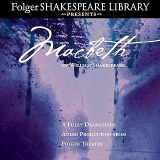 Macbeth: Fully Dramatized Audio Edition: Fully Dramatized Audio Edition