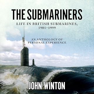 The Submariners: Life in British Submarines, 1901-1999: 20th Century Naval Innovations