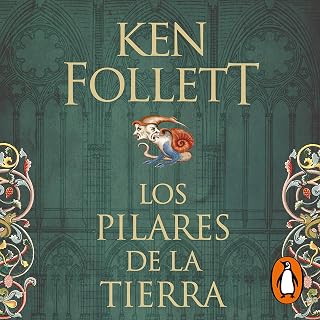 Los pilares de la Tierra (Saga Los pilares de la Tierra 1)