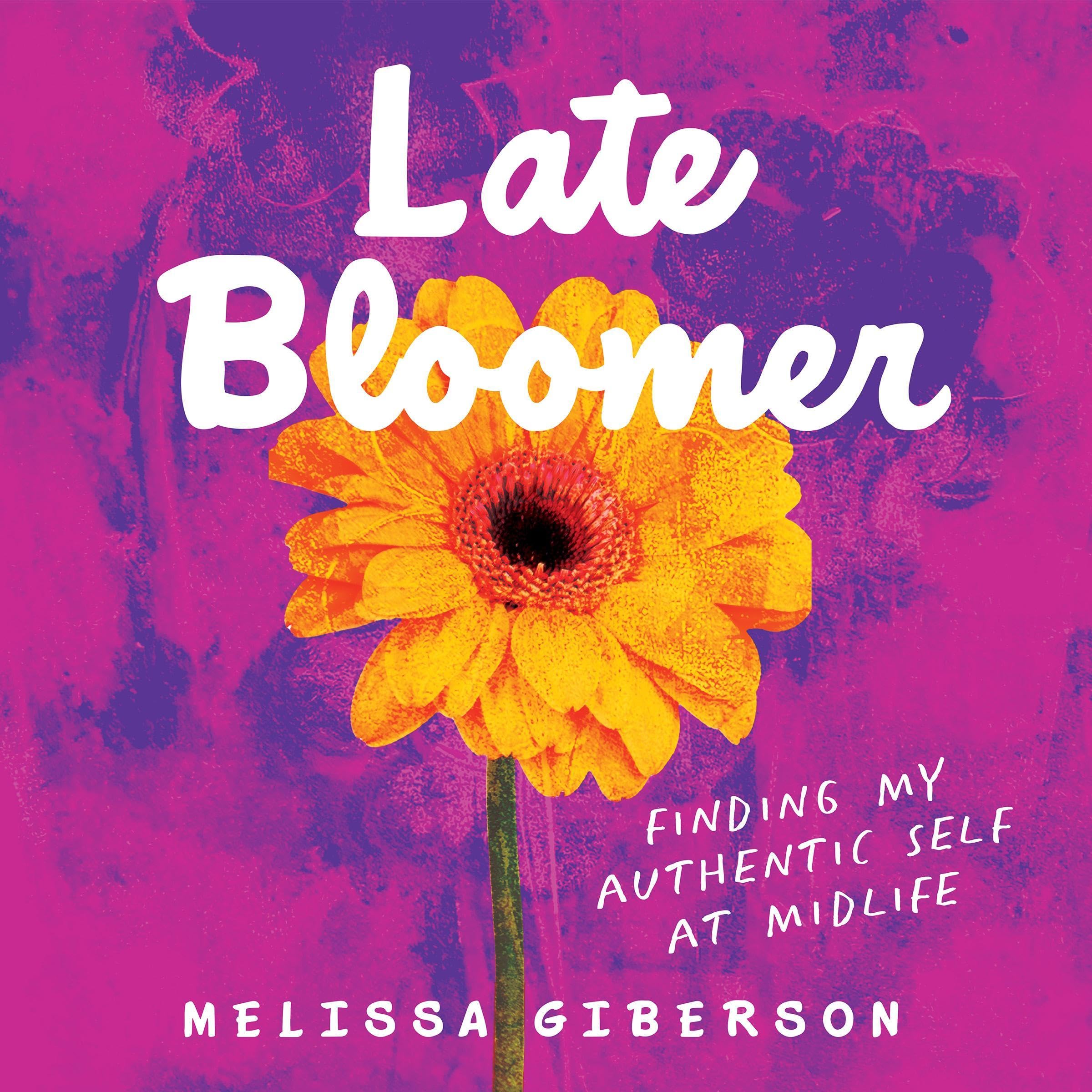 Late Bloomer: Finding My Authentic Self at Midlife