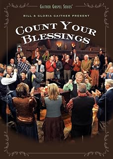 Bill & Gloria Gaither Present Count Your Blessings
