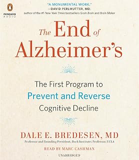 The End of Alzheimer's: The First Program to Prevent and Reverse Cognitive Decline