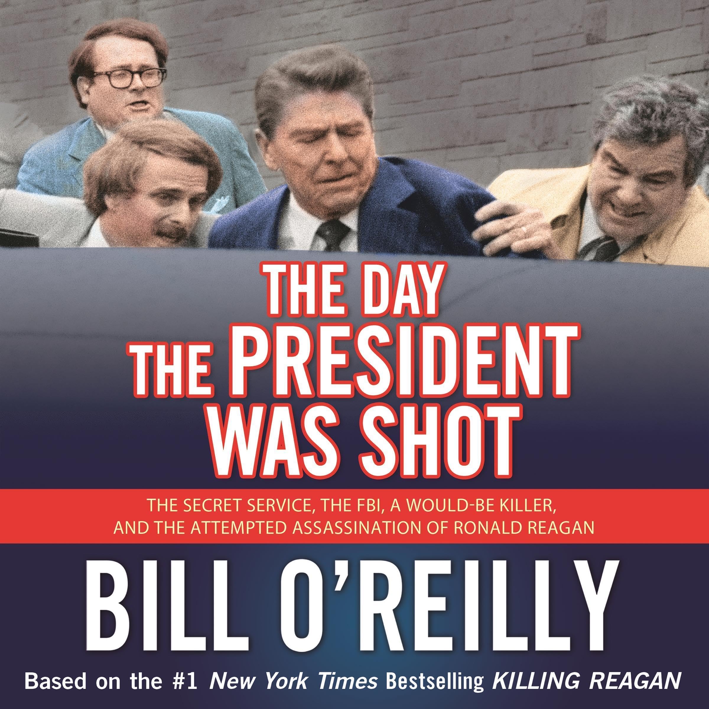 The Day the President Was Shot: The Secret Service, the FBI, a Would-Be Killer, 