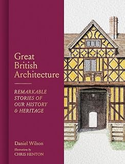 Great British Architecture: Remarkable Stories of Our History and Heritage