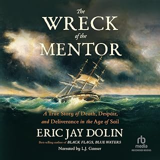 The Wreck of the Mentor: A True Story of Death, Despair, and Deliverance in the Age of Sail