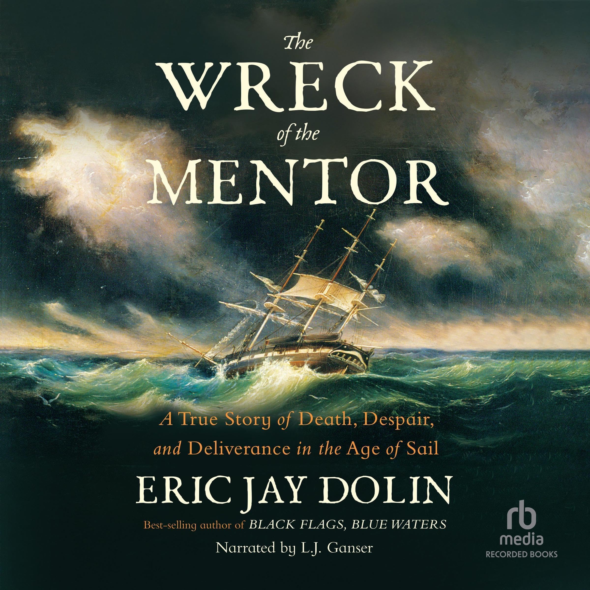 The Wreck of the Mentor: A True Story of Death, Despair, and Deliverance in the 