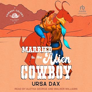 Married to the Alien Cowboy: Cowboy Colony Mail-Order Brides, Book 1