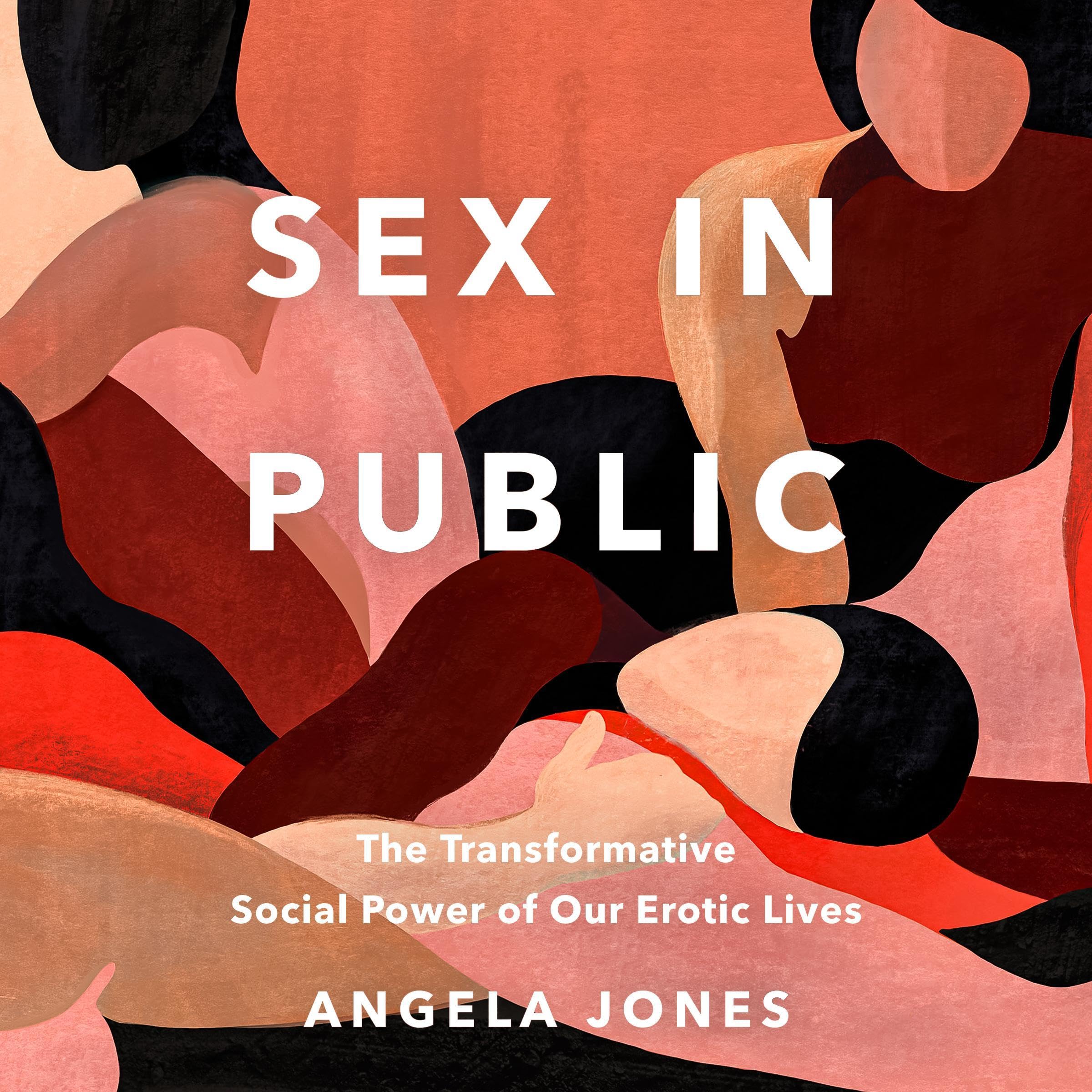 Sex in Public: The Transformative Social Power of Our Erotic Lives