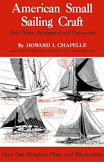 American Small Sailing Craft: Their Design, Development and Construction