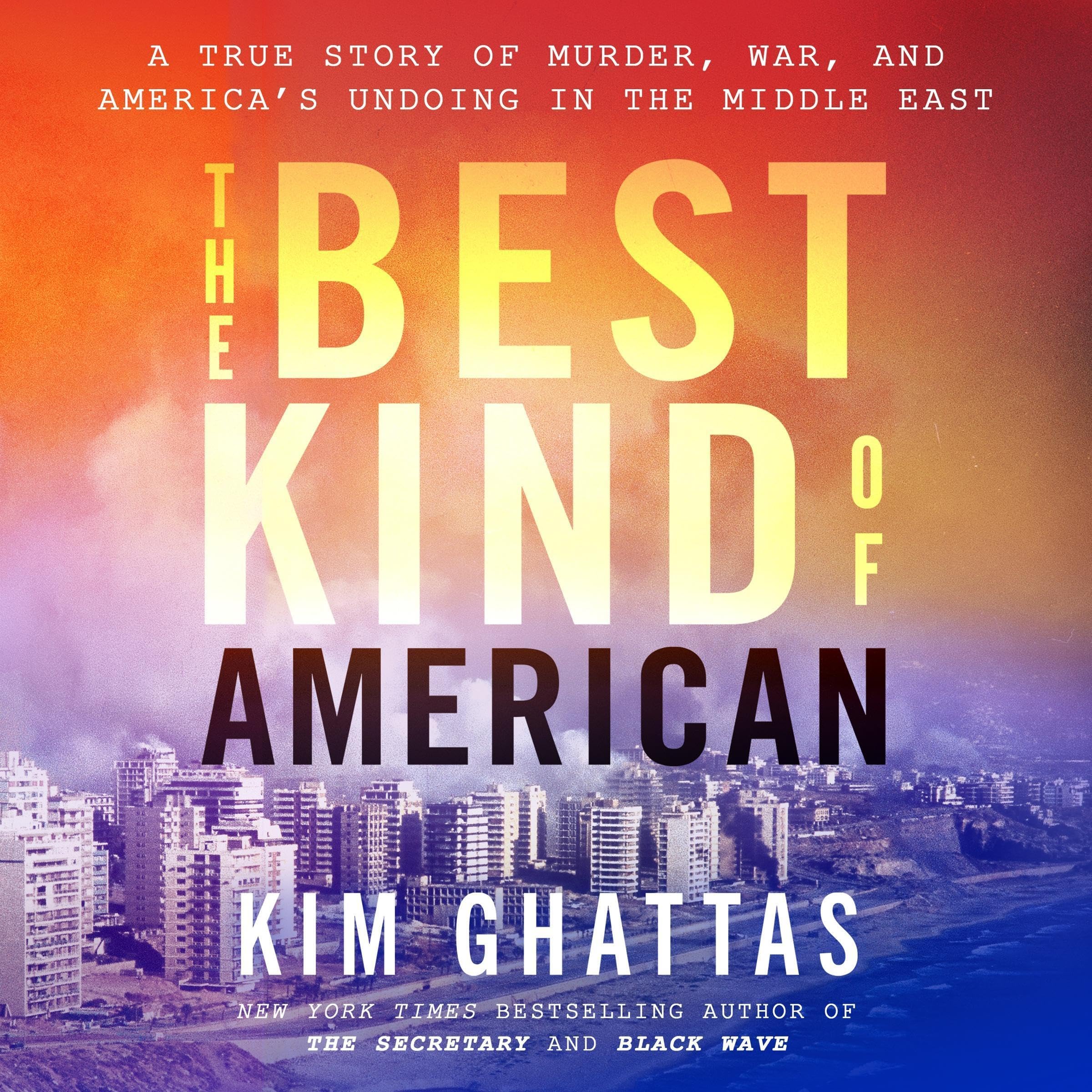 The Best Kind of American: A True Story of Murder, War, and America's Undoing in