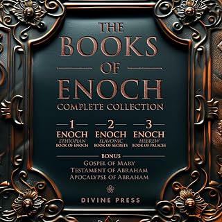 The Books of Enoch: Complete Collection: Featuring 1 Enoch, 2 Enoch, 3 Enoch, and Bonus Apocryphal Texts