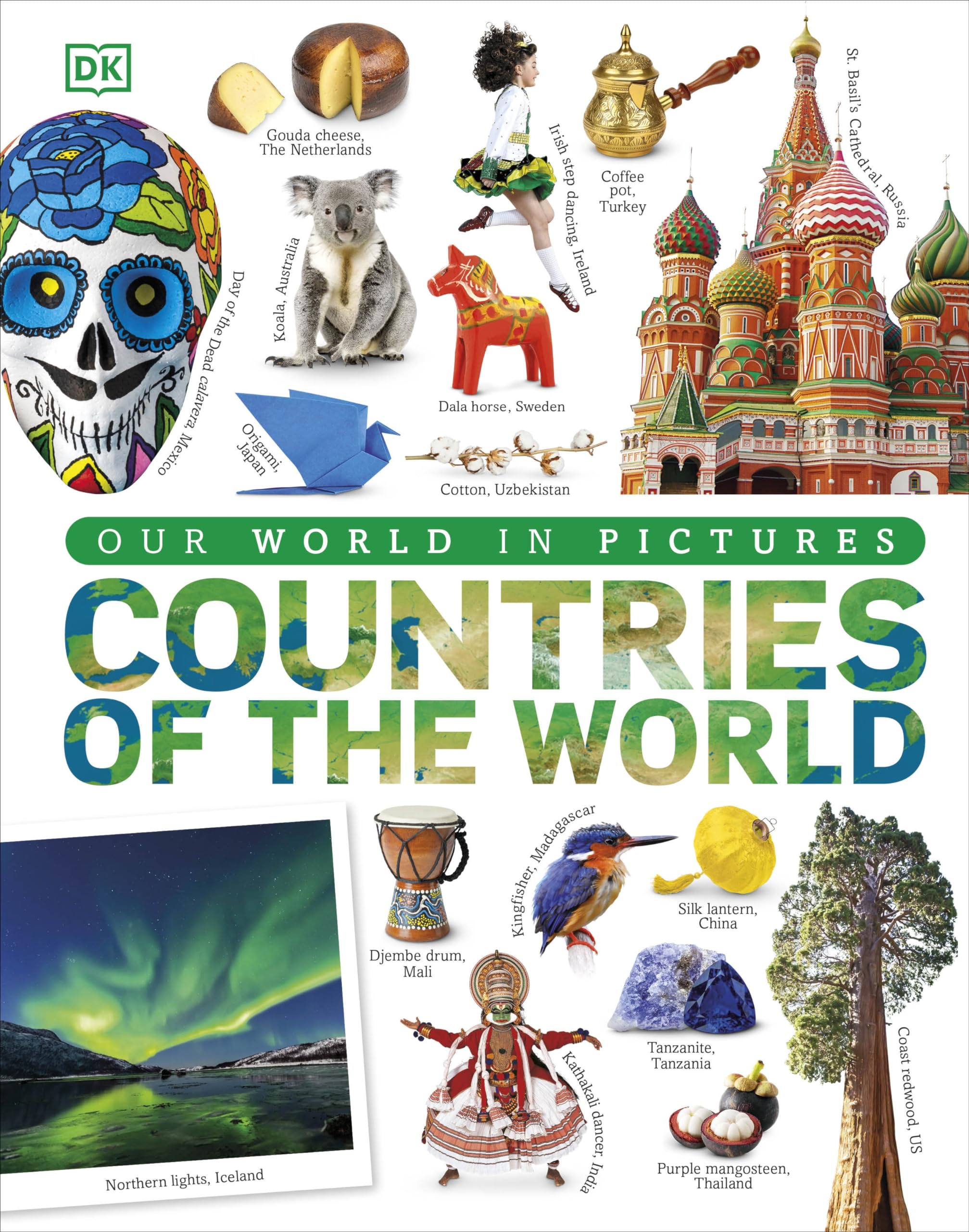 Countries of the World: A Visual World Geography Encyclopedia for Kids (DK Our W