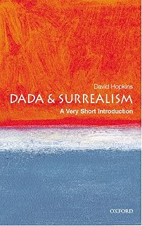 Dada and Surrealism (Very Short Introductions)