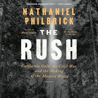 The Rush: California Gold, the Civil War, and the Making of the Modern World
