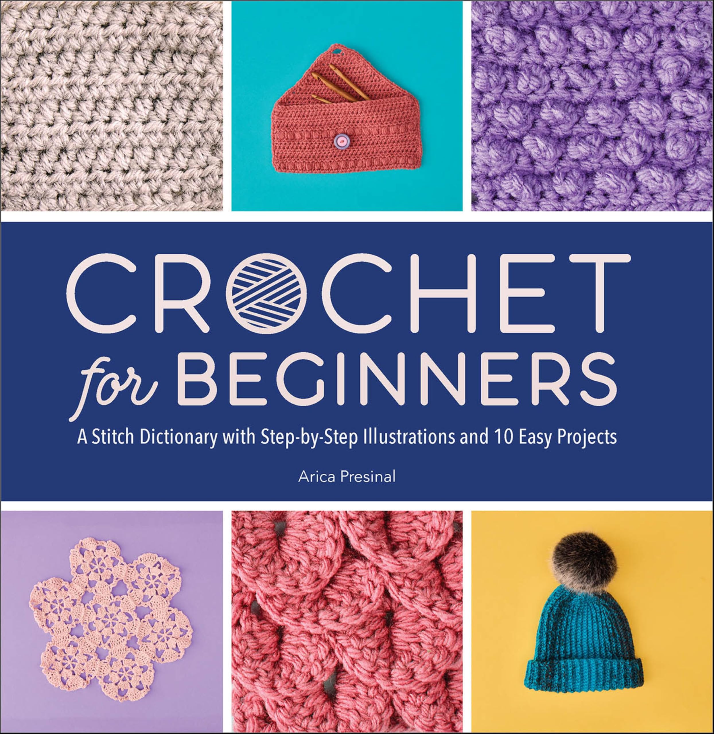 Crochet for Beginners: A Stitch Dictionary with Step-by-Step Illustrations and 1