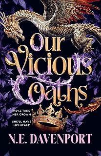 Our Vicious Oaths: The unputdownable spicy forced proximity fae romantasy