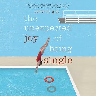 The Unexpected Joy of Being Single: Locating Happily-Single Serenity