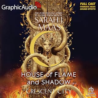 House of Flame and Shadow (Part 1 of 2) (Dramatized Adaptation): Crescent City, Book 3