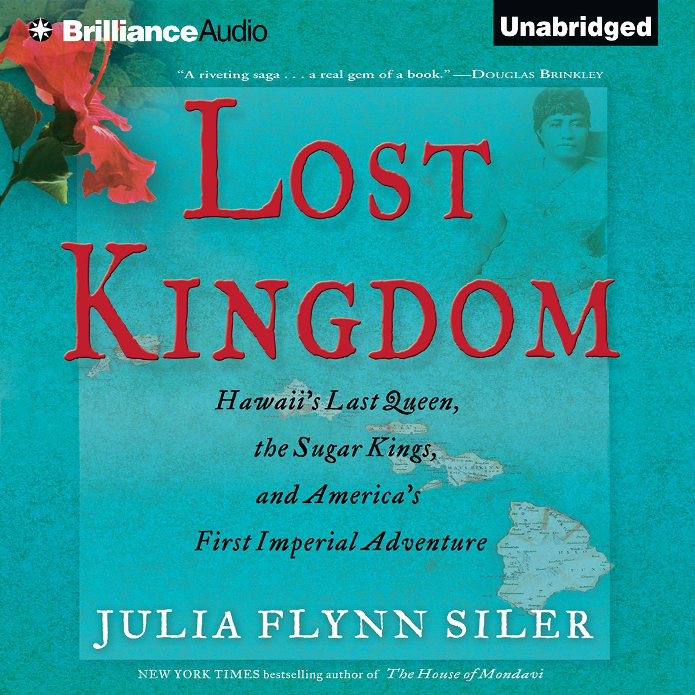 Lost Kingdom: Hawaii's Last Queen, the Sugar Kings, and America's First Imperial