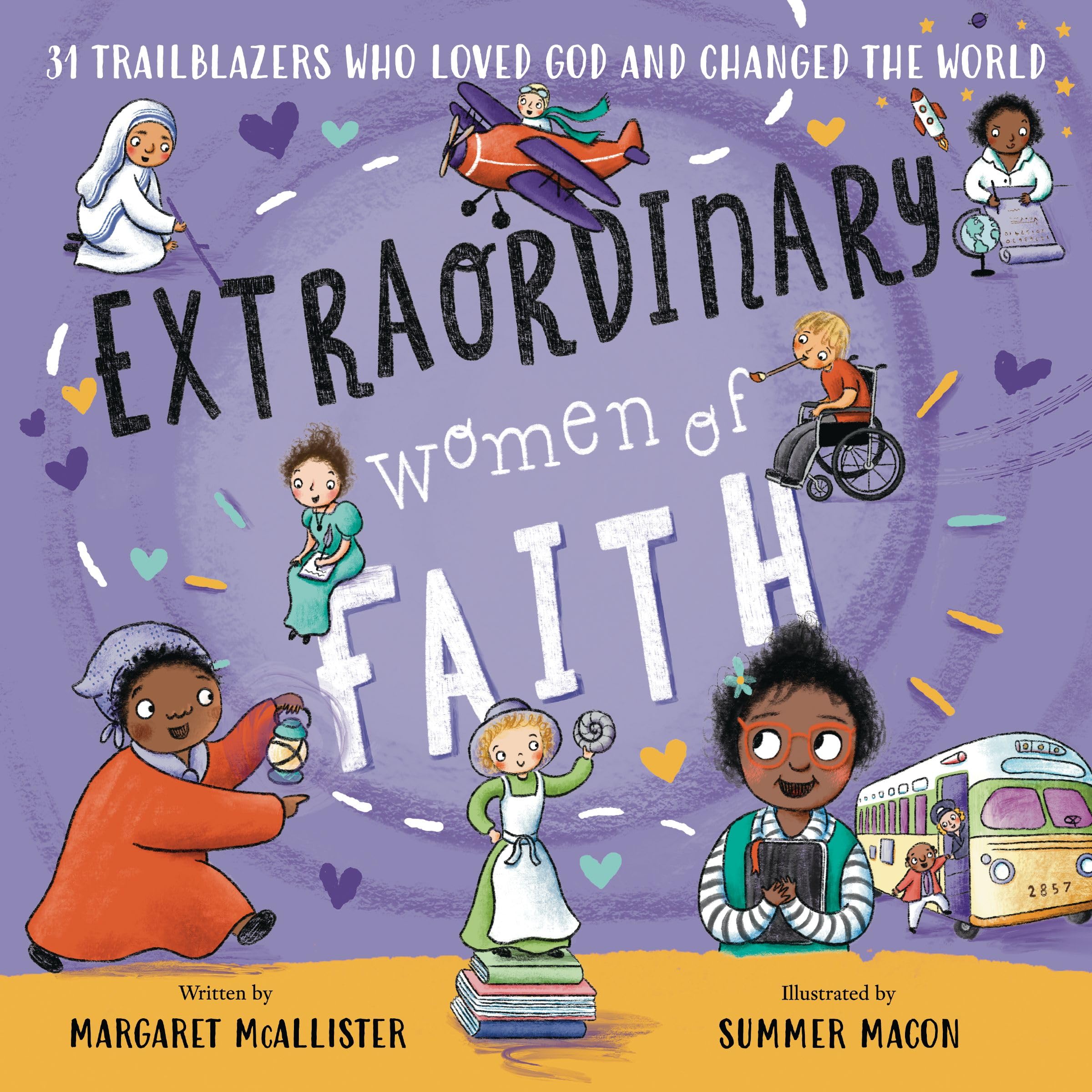Extraordinary Women of Faith: 31 Trailblazers Who Loved God and Changed the Worl