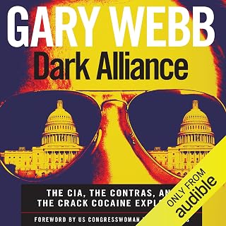 Dark Alliance: The CIA, the Contras, and the Crack Cocaine Explosion