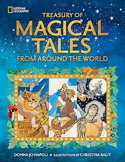 Treasury of Magical Tales From Around the World: Enchanting Tales from Around the World (National Geographic Treasuries)