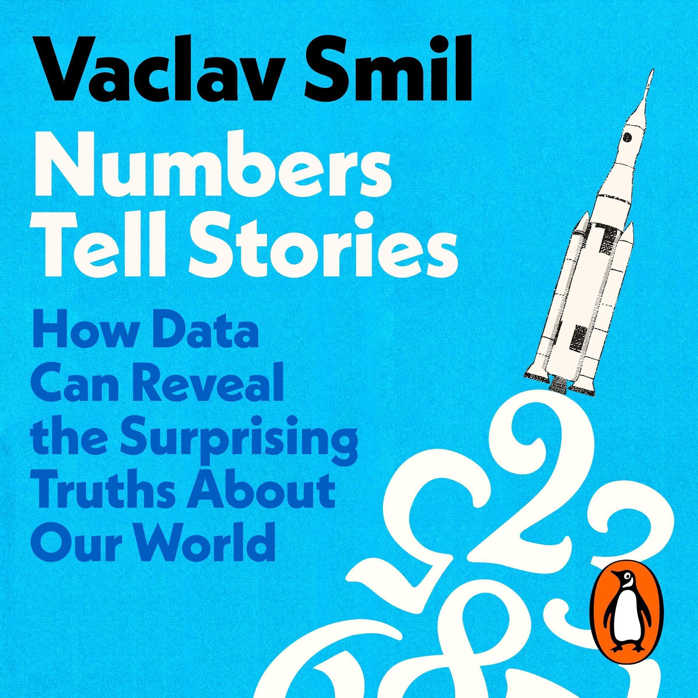 Numbers Tell Stories: How Data Can Reveal the Surprising Truths about Our World 