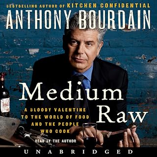 Medium Raw: A Bloody Valentine to the World of Food and the People Who Cook