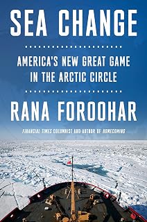 Sea Change: America's New Great Game in the Arctic Circle