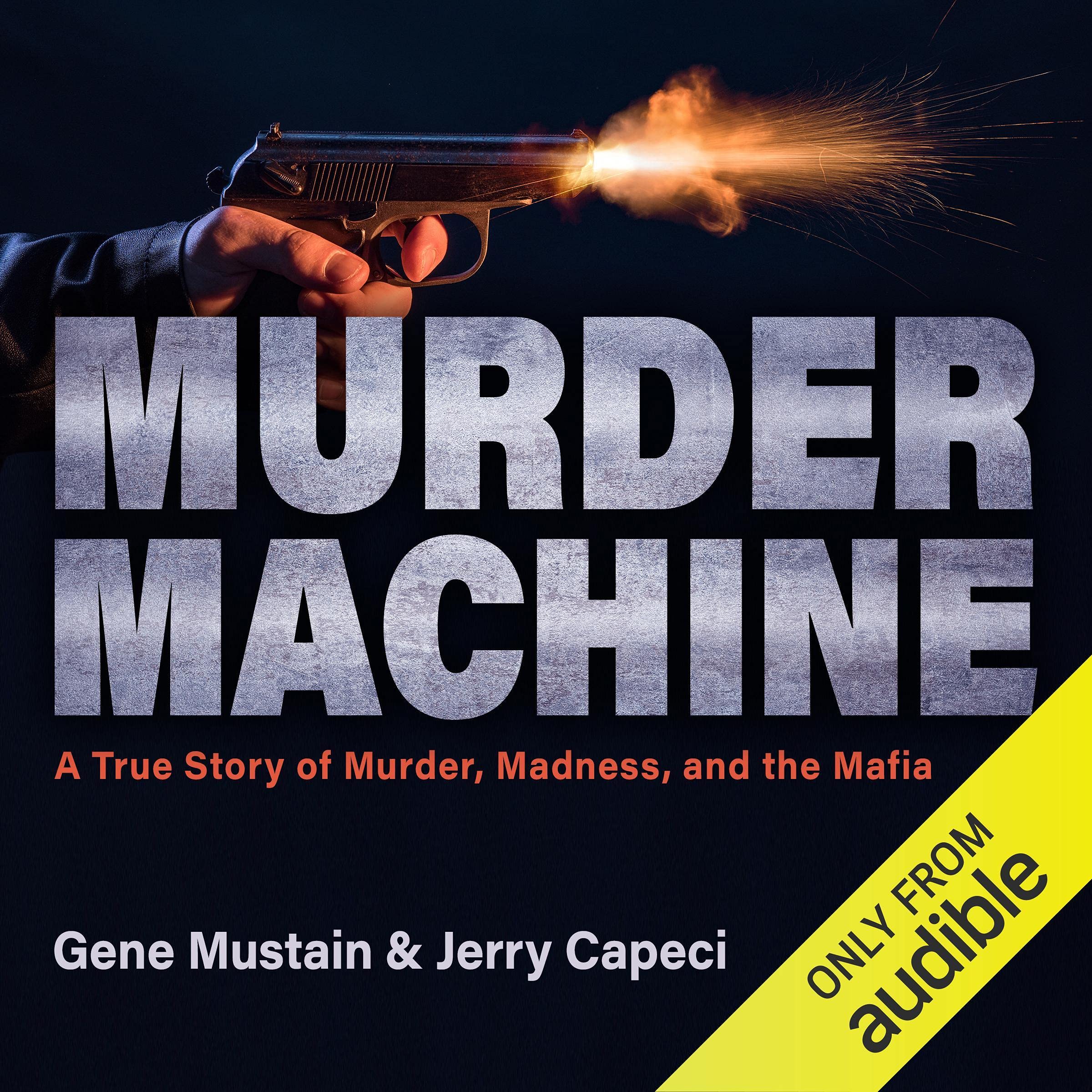 Murder Machine: A True Story of Murder, Madness, and the Mafia