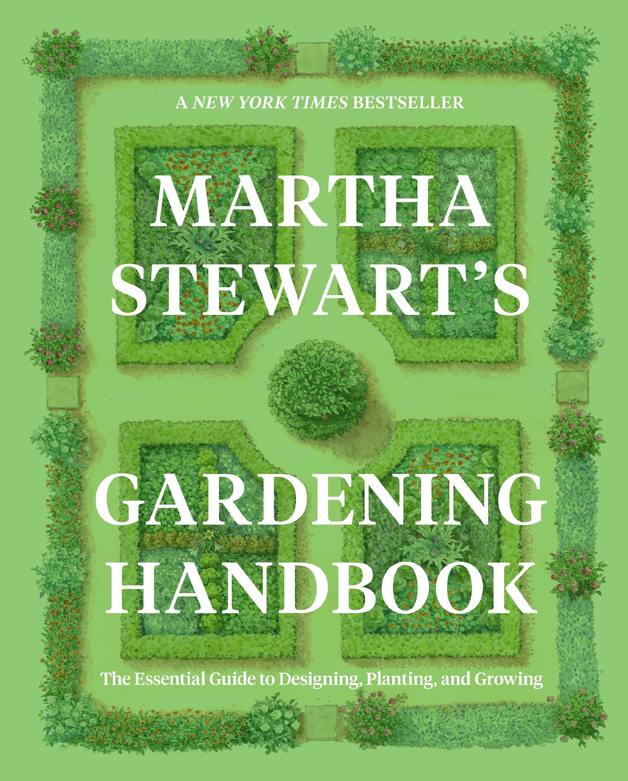 Martha Stewart's Gardening Handbook: The Essential Guide to Designing, Planting,