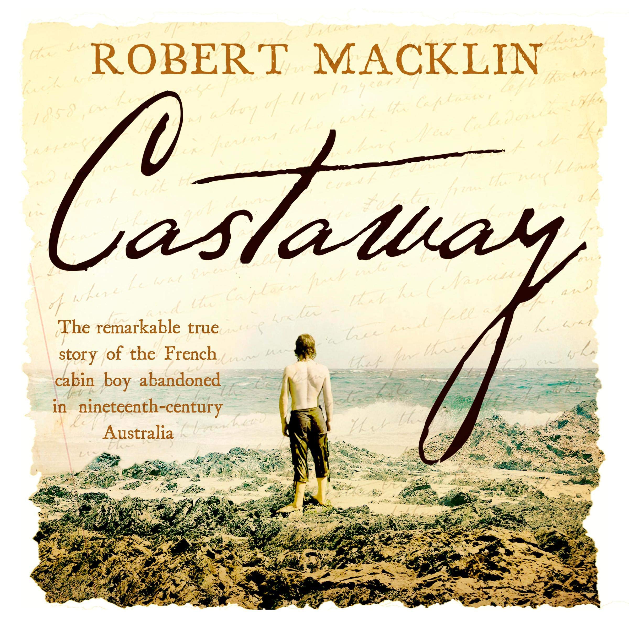Castaway: The extraordinary survival story of Narcisse Pelletier, a young French