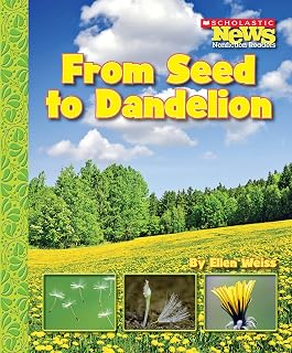 From Seed to Dandelion (Scholastic News Nonfiction Readers: How Things Grow)