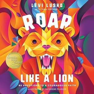 Roar Like a Lion: 90 Devotions to a Courageous Faith
