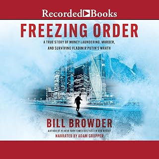 Freezing Order: A True Story of Russian Money Laundering, State-Sponsored Murder, and Surviving Vladimir Putin's Wrath