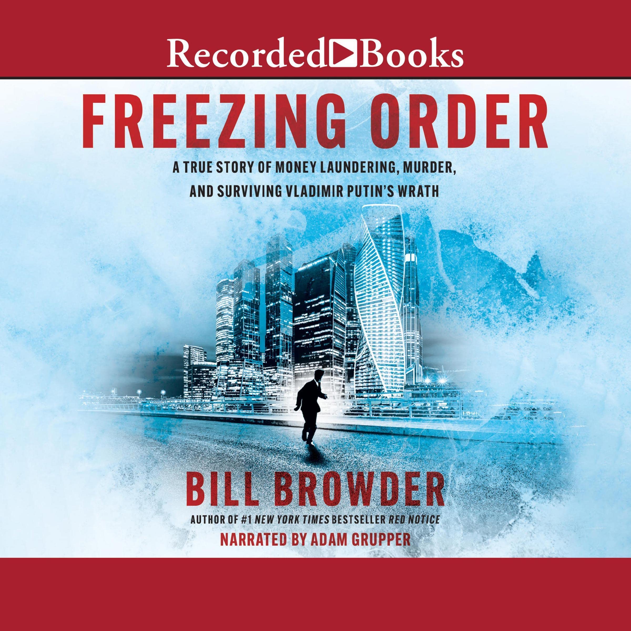 Freezing Order: A True Story of Russian Money Laundering, State-Sponsored Murder