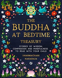 The Buddha at Bedtime Treasury: Stories of Wisdom, Compassion and Mindfulness to Read with Your Child