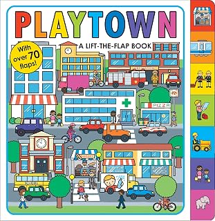 Playtown: A Lift-the-Flap Book