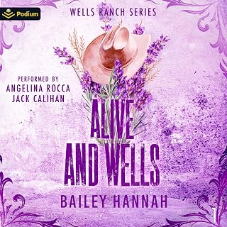 Alive and Wells: Wells Ranch Series, Book 1