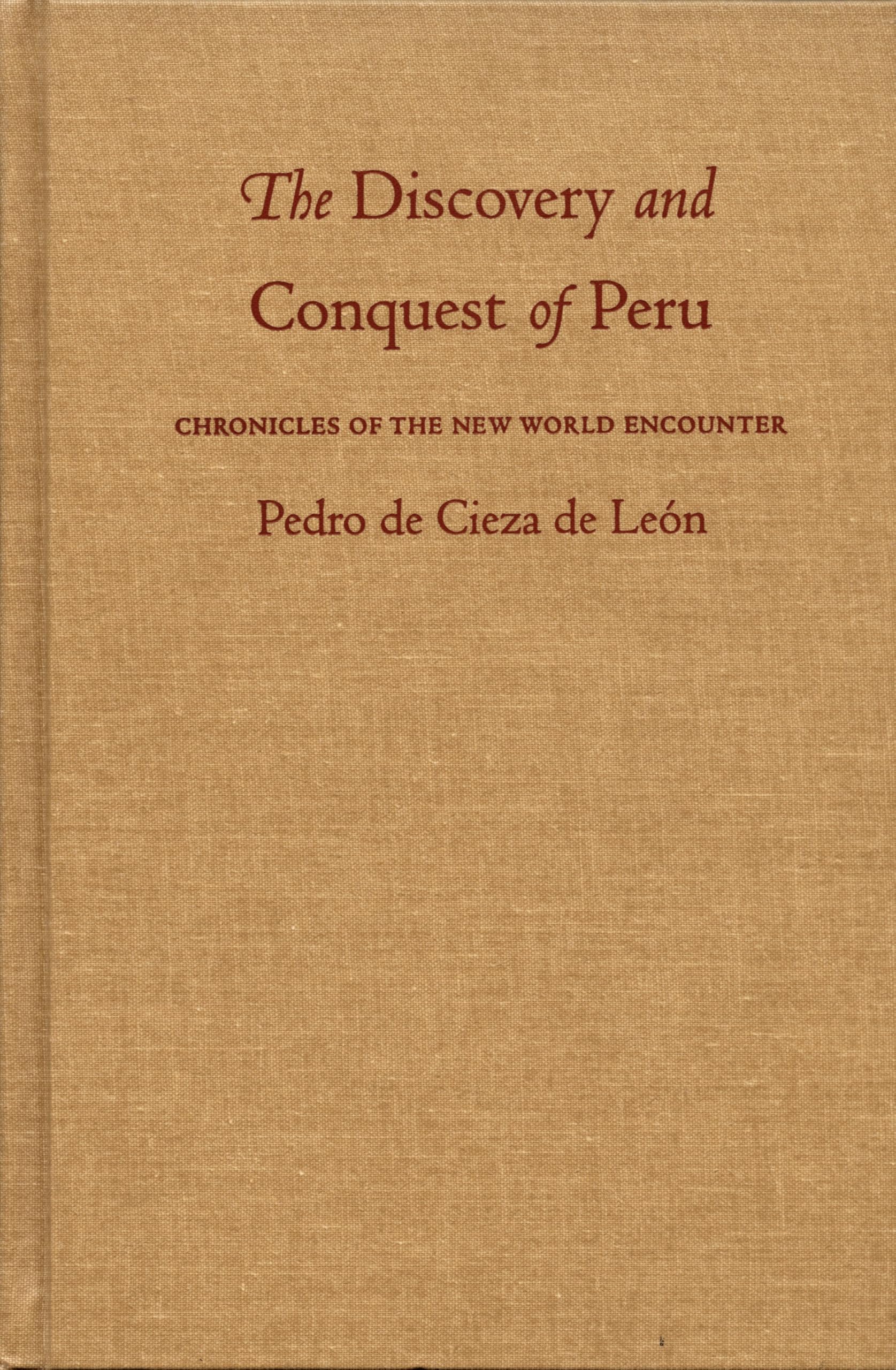 The Discovery and Conquest of Peru (Latin America in Translation)