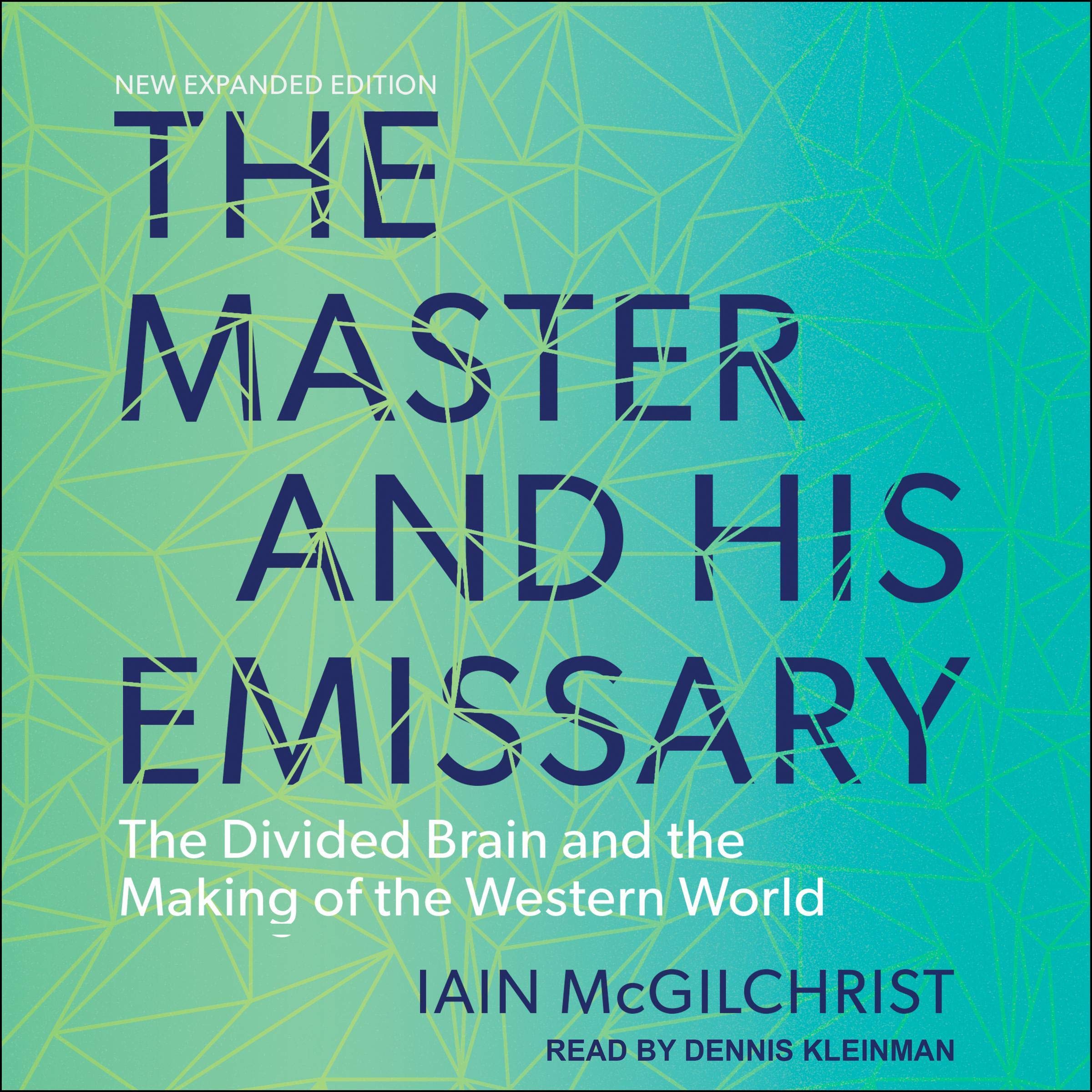 The Master and His Emissary: The Divided Brain and the Making of the Western Wor