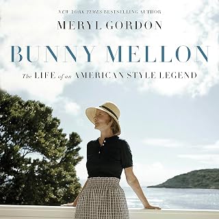 Bunny Mellon: The Life of an American Style Legend