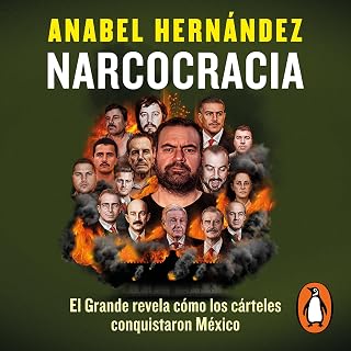 Narcocracia: El Grande revela cómo los cárteles conquistaron México